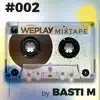 Basti M - WEPLAY Mixtape #002 (DJ Mix)